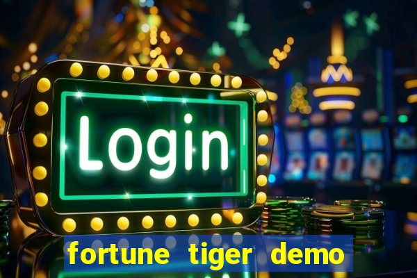 fortune tiger demo bet maxima